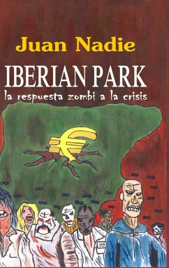 IBERIAN PARK - la respuesta zombi a la crisis - Nadie, Juan