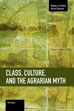 Class, Culture, and the Agrarian Myth - Brass, Tom