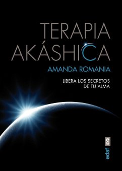 Terapia Akáshica: libera los secretos de tu alma