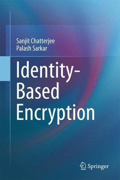 Identity-Based Encryption - Chatterjee, Sanjit;Sarkar, Palash