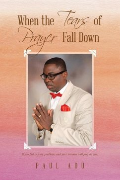 When the Tears of Prayer Fall Down - Adu, Paul