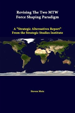 Revising the Two Mtw Force Shaping Paradigm - Metz, Steven; Institute, Strategic Studies