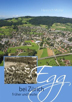 Egg bei Zürich früher und heute - Müller, Heinrich