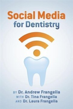 Social Media for Dentistry (eBook, ePUB) - Frangella, Dr. Andrew