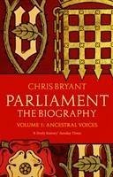 Parliament: The Biography (Volume I - Ancestral Voices) - Bryant, Chris