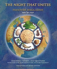 The Night That Unites Passover Haggadah: Teachings, Stories, and Questions from Rabbi Kook, Rabbi Soloveitchik, and Rabbi Carlebach - Goldscheider, Aaron