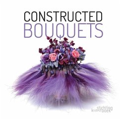 Constructed Bouquets - Dupre, Frederic; Gottle, Stefan; Jansen, Patrick