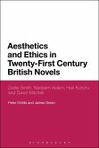 Aesthetics and Ethics in Twenty-First Century British Novels Aesthetics and Ethics in Twenty-First Century British Novels