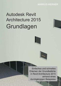 Autodesk Revit Architecture 2015 Grundlagen - Hiermer, Markus