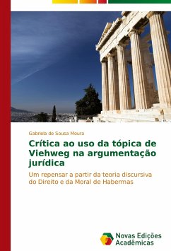 Crítica ao uso da tópica de Viehweg na argumentação jurídica - de Sousa Moura, Gabriela