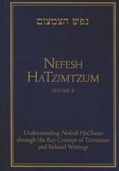 Nefesh Hatzimtzum, Volume 2: Understanding Nefesh Hachaim Through the Key Concept of Tzimtzum and Related Writings Volume 2 - Fraenkel, Avinoam