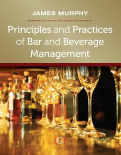 Principles and Practices of Bar and Beverage Management - Murphy, James (Dublin Institute of Technology (DIT), School of Culin