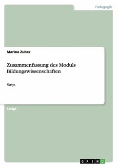 Zusammenfassung des Moduls Bildungswissenschaften - Zuber, Marina