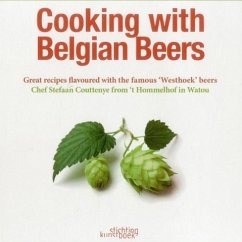 Cooking with Belgian Beers - Coutteneye, Stefaan; Coutteneye, Simon; Dhondt, Jan
