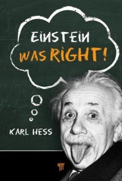 Einstein Was Right! - Hess, Karl (University of Illinois, Urbana, USA)