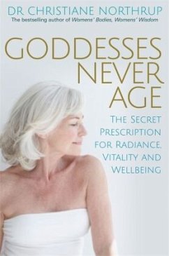 Goddesses Never Age - Northrup, Christiane