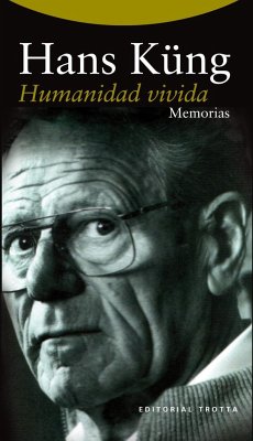 Humanidad vivida : memoria - Küng, Hans