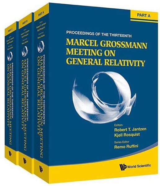 Thirteenth Marcel Grossmann Meeting, The: On Recent Developments in Theoretical and Experimental General Relativity, Astrophysics and Relativistic Field Theories - Proceedings of the Mg13 Meeting on General Relativity (in 3 Volumes) Thirteenth Marcel Grossmann Meeting, The: On Recent Developments in Theoretical and Experimental General Relativity, Astrophysics and Relativistic Field Theories - Proceedings of the Mg13 Meeting on General Relativity (in 3 Volumes)