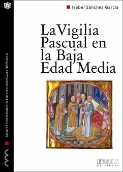 La vigilia pascual en la Baja Edad Media : uso y significado litúrgico del tricerio - Ayala Martínez, Carlos De; Sánchez García, Isabel