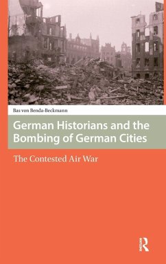 Cover German Historians and the Bombing of German Cities