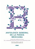 Antología General de la Poesía Mexicana: Poesía del México Actual de la Segunda Mitad del Siglo XX a Nuestros Días