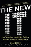 The New It: How Technology Leaders Are Enabling Business Strategy in the Digital Age