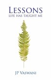 Lessons Life Has Taught Me Lessons Life Has Taught Me