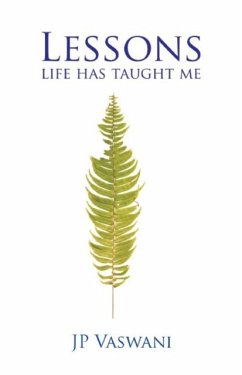 Lessons Life Has Taught Me - Vaswani, J. P.