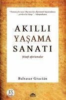 Akilli Yasama Sanati - Gracian, Baltasar