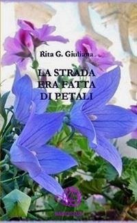 La strada era fatta di petali (eBook, ePUB) - G. Giuliana, Rita