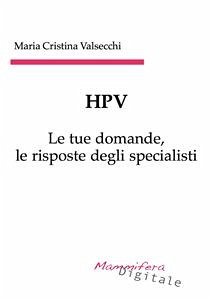 HPV - Le tue domande, le risposte degli specialisti (eBook, ePUB) - Cristina Valsecchi, Maria