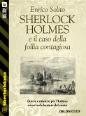 Sherlock Holmes e il caso di follia contagiosa (eBook, ePUB)