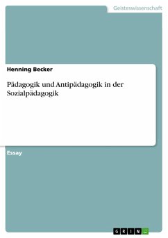 Pädagogik und Antipädagogik in der Sozialpädagogik (eBook, ePUB) - Becker, Henning