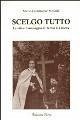 Scelgo tutto. La vita e il messaggio di Teresa di Lisieux
