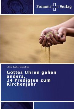 Gottes Uhren gehen anders. 14 Predigten zum Kirchenjahr - Budke-Grüneklee, Ulrike