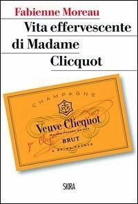 Cover Vita effervescente di Madame Clicquot