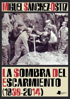 La sombra del escarmiento. 1936-2014 - Sánchez-Ostiz, Miguel