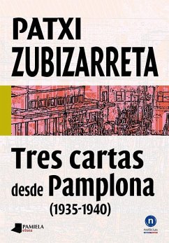 Tres cartas desde Pamplona, 1935-1940 - Zubizarreta, Patxi