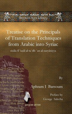 Treatise on the Principals of Translation Techniques from Arabic into Syriac - Barsoum, Aphram I; Saleeba, George