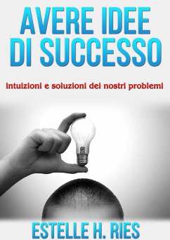 Avere idee di successo (eBook, ePUB) - Ries, Estelle H.