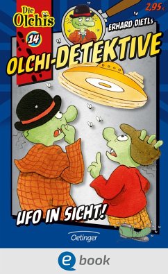 Ufo in Sicht! / Olchi-Detektive Bd.14 (eBook, ePUB) - Dietl, Erhard; Iland-Olschewski, Barbara
