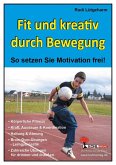 Fit und kreativ durch Bewegung! (eBook, ePUB) Fit und kreativ durch Bewegung! (eBook, ePUB)