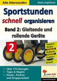 Sportstunden schnell organisieren / Band 2 (eBook, ePUB) Sportstunden schnell organisieren / Band 2 (eBook, ePUB)