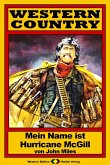 WESTERN COUNTRY 48: Mein Name ist Hurricane McGill (eBook, ePUB) WESTERN COUNTRY 48: Mein Name ist Hurricane McGill (eBook, ePUB)