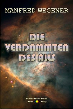 Die Verdammten des Alls (Science Fiction Roman) (eBook, ePUB) - Wegener, Manfred