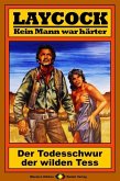 Der Todesschwur der wilden Tess / Laycock Western Bd.70 (eBook, ePUB) Der Todesschwur der wilden Tess / Laycock Western Bd.70 (eBook, ePUB)