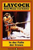 In der Falle der Crows / Laycock Western Bd.65 (eBook, ePUB) In der Falle der Crows / Laycock Western Bd.65 (eBook, ePUB)