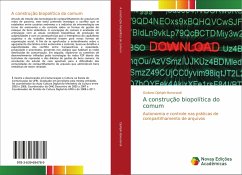 A construção biopolítica do comum - Djahjah-Bonorandi, Giuliano
