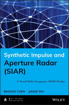 Synthetic Impulse and Aperture Radar (SIAR) (eBook, ePUB) - Chen, Baixiao; Wu, Jianqi