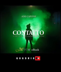 Contatto - Il mistero dei rapimenti alieni (eBook, ePUB) - Capone, Ade